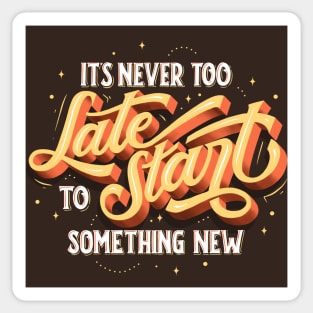 It's never too late Sticker